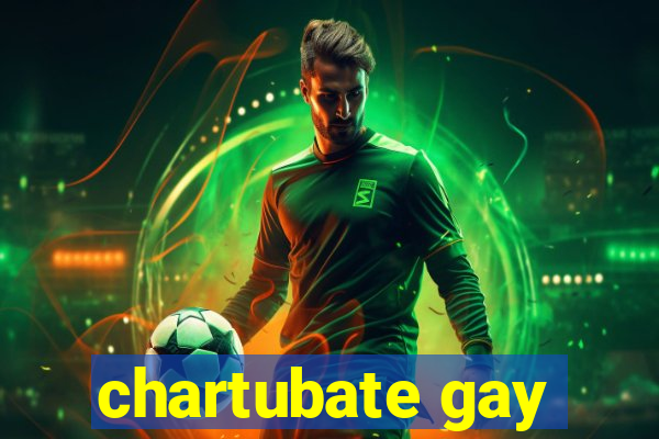 chartubate gay